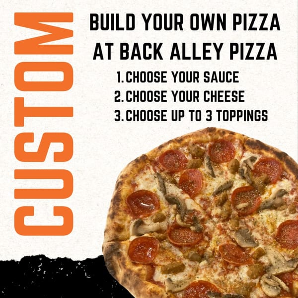 Back Alley Pizza's build-your-own pizza menu with a pepperoni, mushroom, and sausage pizza.